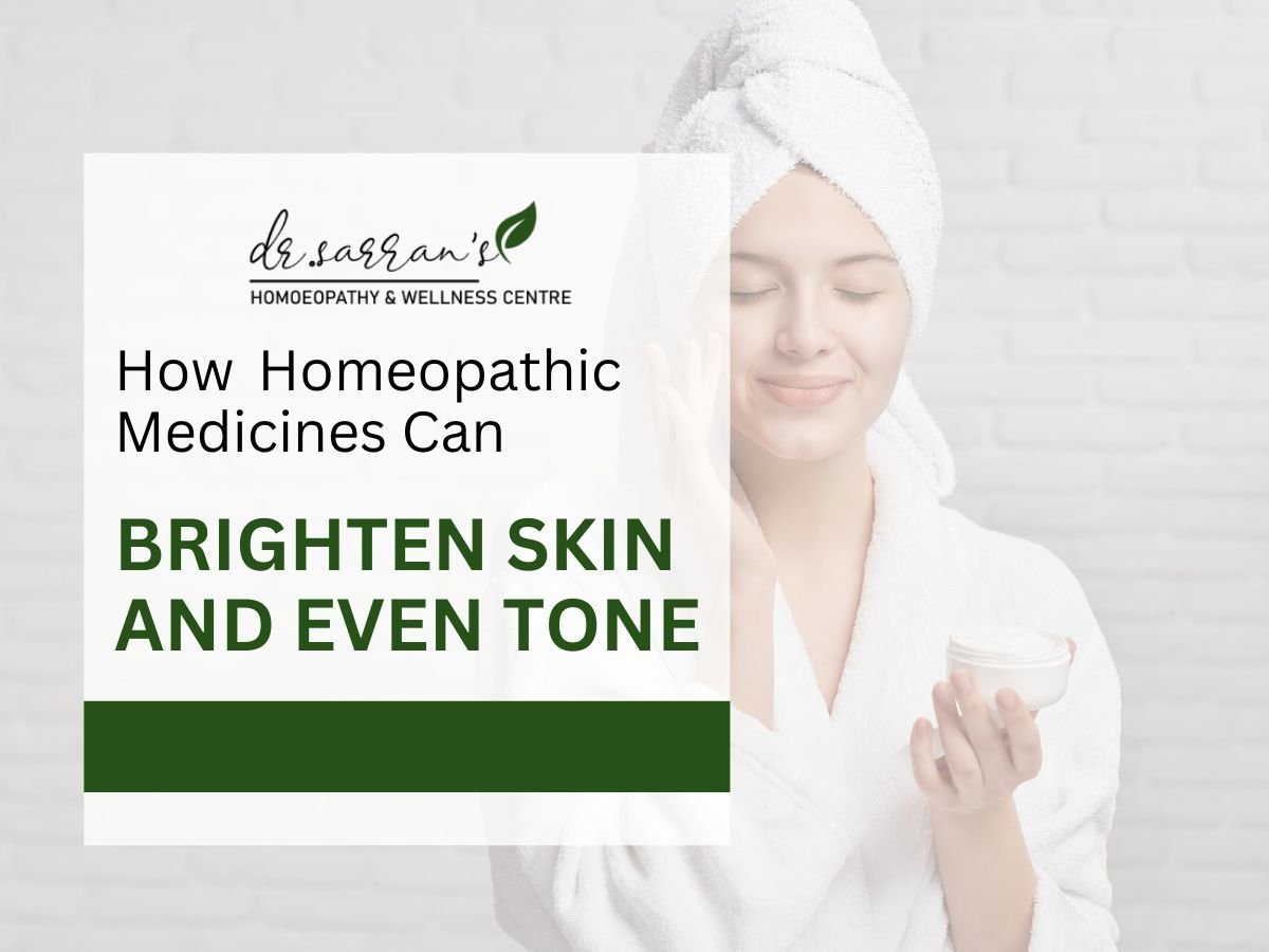 How Homeopathic Medicines Can Brighten Skin and Even Tone