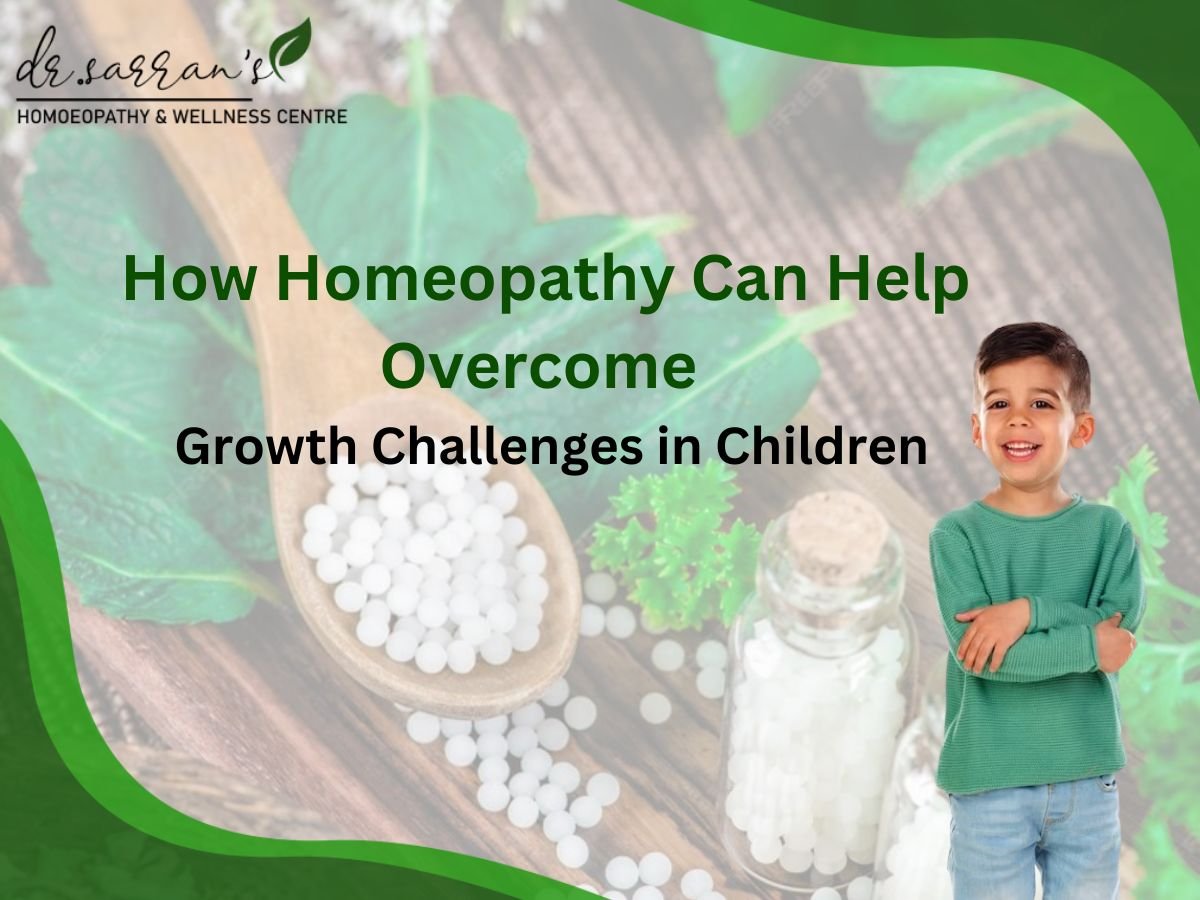 How Homeopathy Can Help Overcome Growth Challenges in Children