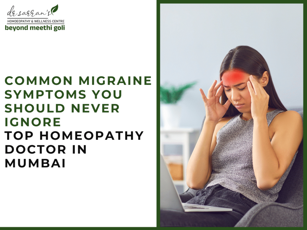 Common Migraine Symptoms You Must Never Ignore by Top Homeopathy Doctor in Mumbai 9 Top Homeopathy Doctor in Mumbai