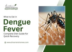Complete diet guide for dengue fever recovery with homeopathic support for faster healing
